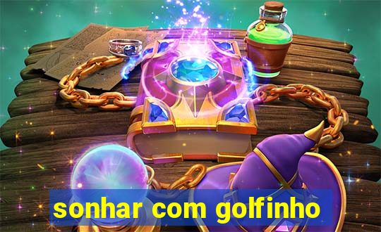 sonhar com golfinho